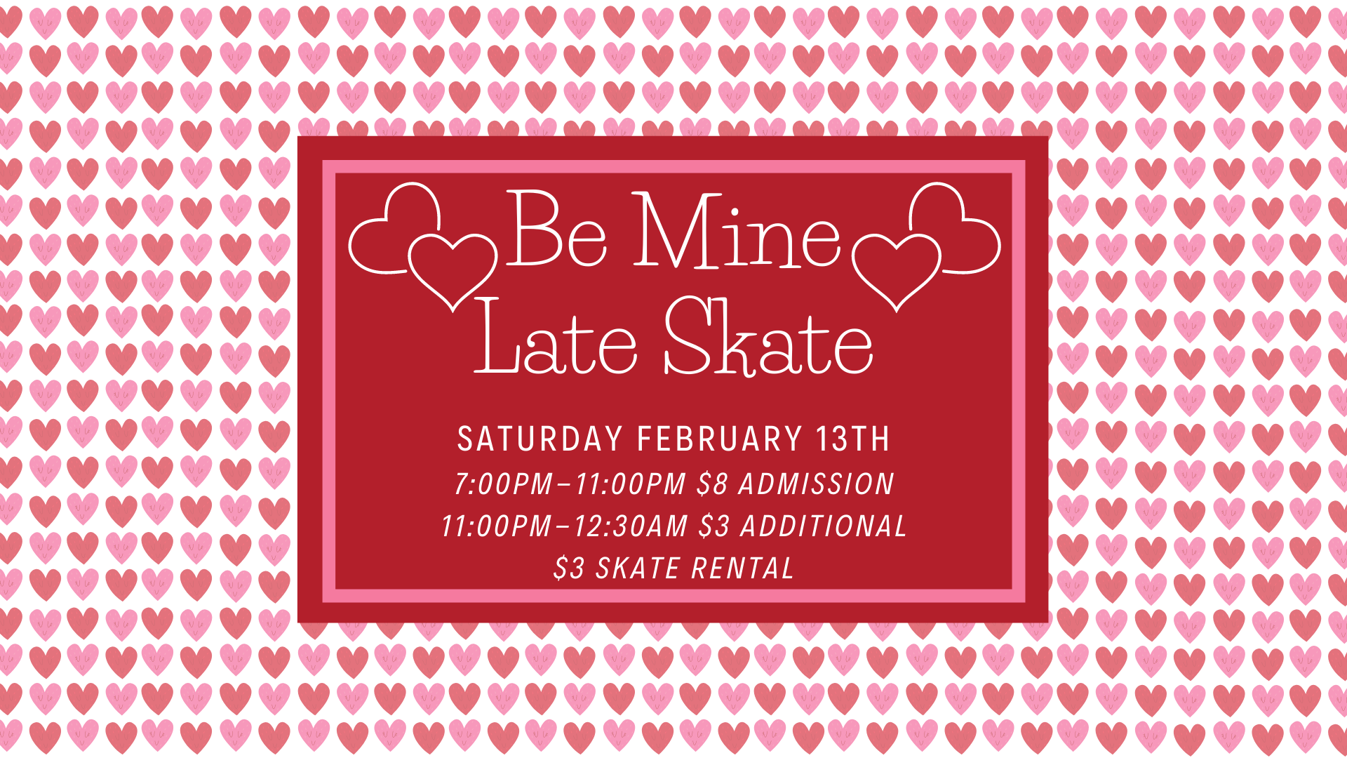 Be Mine Valentine Late Skate